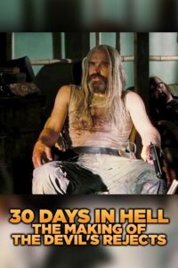 30 Days in Hell: The Making of ‘The Devil’s Rejects’
